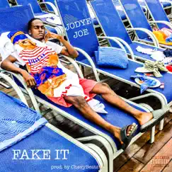 Fake It - Single by Jodye Joe album reviews, ratings, credits