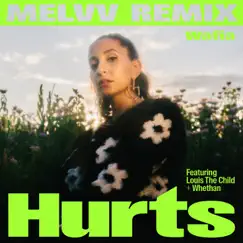 Hurts (feat. Louis the Child & Whethan) [MELVV Remix] - Single by Wafia album reviews, ratings, credits
