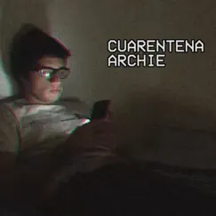 CUARENTENA - Single by Archie album reviews, ratings, credits