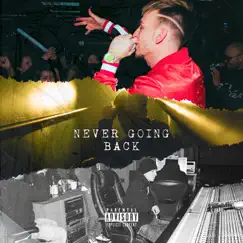 Never Going Back - Single by Young Nero album reviews, ratings, credits