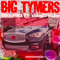 Big Tymers (feat. Looney Babie) - Single by Mike Mike album reviews, ratings, credits