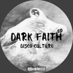 Dark Faith - Single by Disco Culture album reviews, ratings, credits