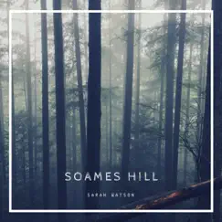 Soames Hill - Single by Sarah Watson album reviews, ratings, credits