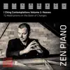 Zen Piano - I Ching Contemplations Volume 2: Heaven. 72 Meditations on the Book of Changes album lyrics, reviews, download