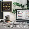 Five Star Groove - Productive Work At Home Jazzy Deep House Mix album lyrics, reviews, download