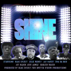 Shine (feat. Blac Spirit, Celo Money, Jay Hardy, Sha Da God & Jet Black Jess Jamez) [Radio Edit] - Single by Cooler Ruler album reviews, ratings, credits