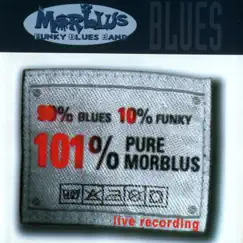 90% Blues 10% Funky 101% Pure Morblus - Live Recording by MORBLUS - Funky Blues Band album reviews, ratings, credits