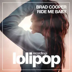 Ride Me Baby - Single by Brad Cooper album reviews, ratings, credits