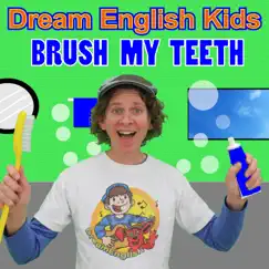 Brush My Teeth - Single by Dream English Kids album reviews, ratings, credits