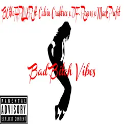 Bad Bitch Vibes (feat. Calvin Crabtree, D.F. Rogers & Mack Profit) Song Lyrics