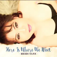 Here Is Where We Meet - EP by Heidi Tann album reviews, ratings, credits