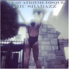Le Quatrieme Disque by Mic Shabazz album reviews, ratings, credits