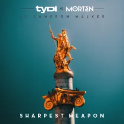 Sharpest Weapon (feat. Cameron Walker) - Single by TyDi & Morten album reviews, ratings, credits