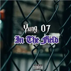In the Field - Single by Yung O7 album reviews, ratings, credits