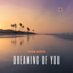 Dreaming of You - Single by Igor Berin album reviews, ratings, credits