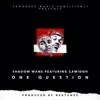 One Question (feat. Camidoh) - Single album lyrics, reviews, download