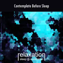Contemplate Before Sleep - EP by Relaxation Sleep Meditation album reviews, ratings, credits