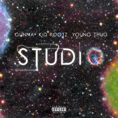 STUDIO (feat. Young Thug & Gunna) - Single by Kid Rootz album reviews, ratings, credits