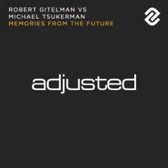 Memories from the Future (Robert Gitelman vs. Michael Tsukerman) Song Lyrics