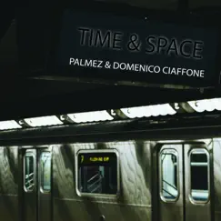 Time & Space - Single by Palmez & Domenico Ciaffone album reviews, ratings, credits