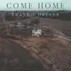 Come Home - Single album lyrics, reviews, download