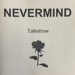 Talkshow - EP by Nevermind album reviews, ratings, credits