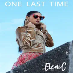 One Last Time - Single by Eleni C album reviews, ratings, credits