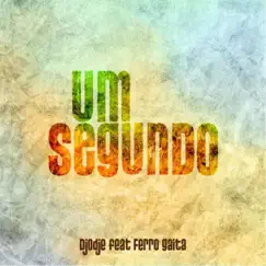 Um Segundo (feat. Ferro Gaita) Song Lyrics