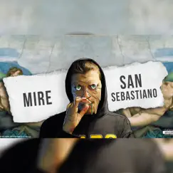 San Sebastiano (feat. Delave) - Single by Mire album reviews, ratings, credits