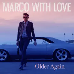 Older Again - Single by Marco With Love album reviews, ratings, credits