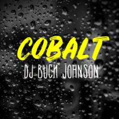 Cobalt - Single by Dj Buck Johnson album reviews, ratings, credits