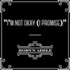 I'm Not Okay (I Promise) song lyrics