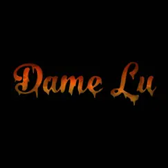 Dame Lu - Single by Elefante, Lil Toro, Mike Amili & Lil Mal album reviews, ratings, credits