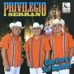 Querétaro y Sus Regiones by Privilegio Serrano album reviews, ratings, credits