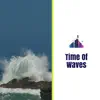 Time of Waves - Single album lyrics, reviews, download