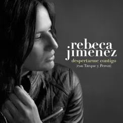 Despertarme contigo (con Tarque y Pereza) - Single by Rebeca Jiménez album reviews, ratings, credits