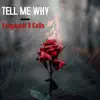Tell Me Why (feat. KELLS) - Single album lyrics, reviews, download