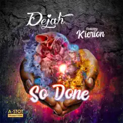 So Done (feat. Kierion) - Single by DeJah album reviews, ratings, credits