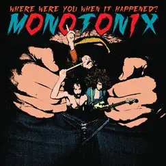 Where Were You When It Happened? by Monotonix album reviews, ratings, credits
