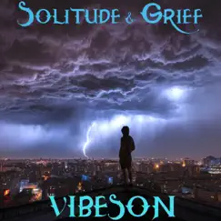 Solitude & Grief (Original Soundtrack) - Single by Vibeson album reviews, ratings, credits