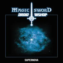 Super Nova - Single by Magic Sword & Droid Bishop album reviews, ratings, credits
