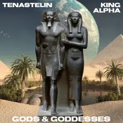 Gods & Goddesses - Single by Tenastelin & King Alph album reviews, ratings, credits