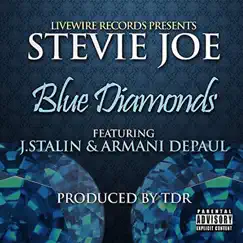 Blue Diamonds (feat. J. Stalin & Armani DePaul) - Single by Stevie Joe album reviews, ratings, credits