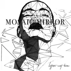Mosaic Mirror - Single by Letters Sent Home album reviews, ratings, credits