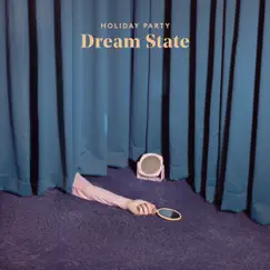 Dream State - Single by Holiday Party album reviews, ratings, credits