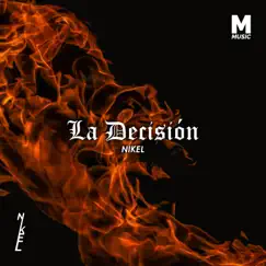 La decisión - Single by Nikel album reviews, ratings, credits