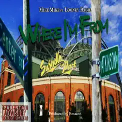 Where I'm From (feat. Looney Babie) - Single by Mike Mike album reviews, ratings, credits