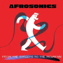 From the Streets to the Mountains - Single by Afrosonics album reviews, ratings, credits