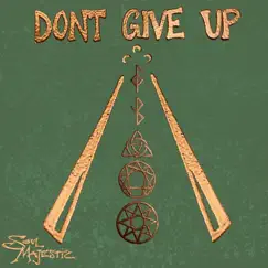 Don't Give Up - Single by Soul Majestic album reviews, ratings, credits