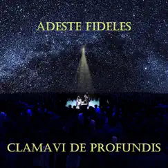 Adeste Fideles - Single by Clamavi De Profundis album reviews, ratings, credits